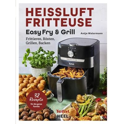 Heel Tefal: Heißluftfritteuse Easy Fry & Grill Rezeptbuch Heel Tefal: Heißluftfritteuse Easy Fry & Grill Rezeptbuch