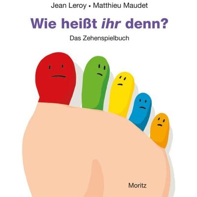 Moritz Wie heißt ihr denn? Moritz Wie heißt ihr denn?