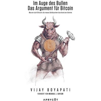 Aprycot Media Im Auge des Bullen: Das Argument für Bitcoin Aprycot Media Im Auge des Bullen: Das Argument für Bitcoin