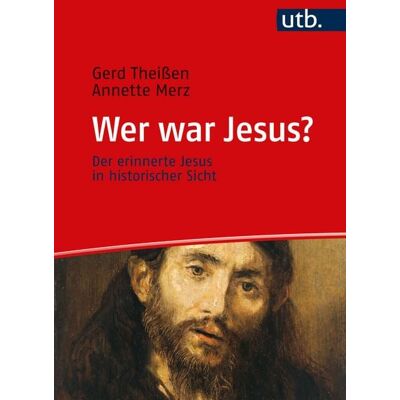 Utb GmbH Wer war Jesus? Utb GmbH Wer war Jesus?