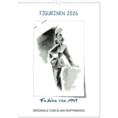 FIGURINEN 2026 - Fashion von 1949 - Originale von Elina Ruffinengo (Wandkalender 2026 DIN A3 hoch), CALVENDO Monatskalender FIGURINEN 2026 - Fashion von 1949 - Originale von Elina Ruffinengo (Wandkalender 2026 DIN A3 hoch), CALVENDO Monatskalender
