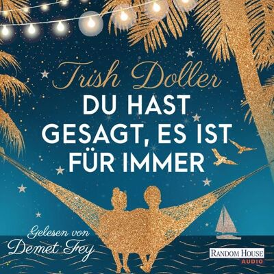 Random House Audio Du hast gesagt, es ist für immer Random House Audio Du hast gesagt, es ist für immer