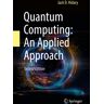 Springer Quantum Computing: An Applied Approach