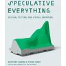 Mit Press Speculative Everything, with a New Preface by the Authors