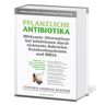 Herba Press Pflanzliche Antibiotika. Wirksame Alternativen bei Infektionen durch resistente Bakterien Krankenhauskeime und MRSA