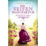 Piper Taschenbuch Die Seifenmanufaktur – Die Rezeptur der Träume