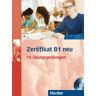 Hueber Zertifikat B1 neu. Prüfungsvorbereitung. Übungsbuch + MP3-CD