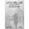 Independently Published Little Girl Lost: The True Story of the Vandling Murder