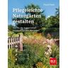 BLV ein Imprint von GRÄFE UND UNZER Verlag GmbH Pflegeleichte Naturgärten gestalten