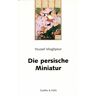 Goethe & Hafis Verlag Die persische Miniatur