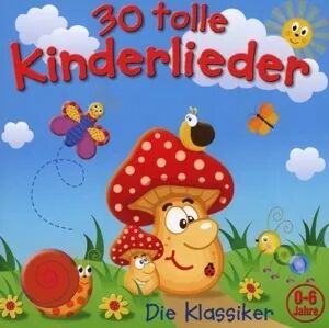 U16 30 Tolle Kinderlieder-Die Klassiker