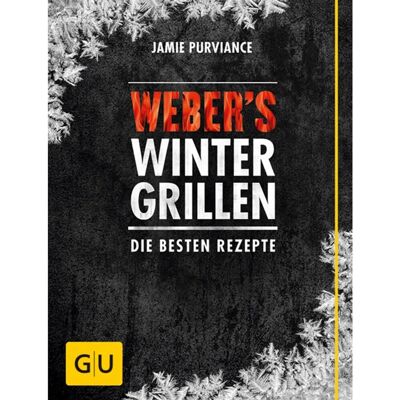 Webers Grillbuch Wintergrillen Webers Grillbuch Wintergrillen