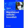 Hans-Jörg Assion - Migration und seelische Gesundheit - Preis vom 07.05.2024 04:51:04 h