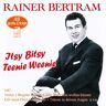 Rainer Bertram - Itsy Bitsy Teenie Weenie - 48 große Erfolge - Preis vom 24.03.2023 06:08:49 h
