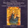 Heinrich Schütz - Weihnachtshistorie - Lateinisches Magnificat - Preis vom 28.03.2023 05:06:38 h