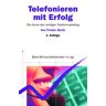 Frieder Barth - Telefonieren mit Erfolg: Die Kunst des richtigen Telefonmarketing - Preis vom 19.03.2023 06:24:08 h