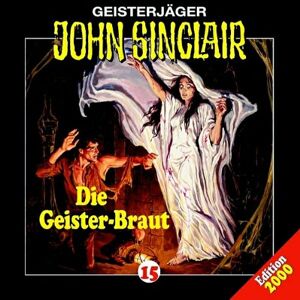 John Sinclair Folge 15 - Die Geister-Braut - Preis vom 06.09.2023 05:03:33 h