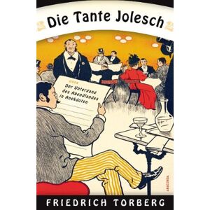 Friedrich Torberg - Die Tante Jolesch oder Der Untergang des Abendlandes in Anekdoten - Preis vom 06.09.2023 05:03:33 h