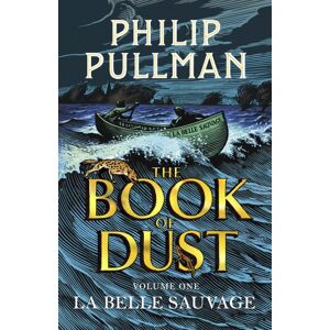 Philip Pullman - La Belle Sauvage: The Book of Dust Volume One (Book of Dust Series, Band 1) - Preis vom 06.06.2023 05:08:43 h