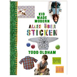 Todd Oldham - Kid Made Modern: Alles über Sticken - Preis vom 31.05.2023 05:03:49 h