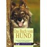 Hellmuth Wachtel - Das Buch vom Hund: Die Symbiose zwischen Hund und Mensch - Preis vom 28.03.2024 06:04:05 h