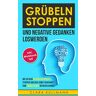 Clara Kullmann - Grübeln stoppen & negative Gedanken loswerden: Wie du dein Gedankenkarussell stoppen, Sorgen loswerden und dich somit dauerhaft vom Grübelzwang befreien kannst. - Preis vom 25.04.2024 05:08:43 h