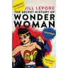 Jill Lepore - The Secret History of Wonder Woman - Preis vom 25.04.2024 05:08:43 h