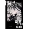 Schön ist die Nacht: Roman   Der neue Roman des preisgekrönten SPIEGEL-Bestseller-Autors Christian Baron - Preis vom 27.04.2024 04:56:19 h