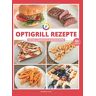 Benjamin Hahn - OptiGrill Rezepte: Das OptiGrill Kochbuch mit 60 einfachen & leckeren Rezept-Ideen für den smarten Kontaktgrill - Preis vom 03.05.2024 04:54:52 h