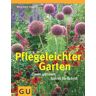 Wolfgang Hensel - Pflegeleichter Garten: Clever gärtnern Schritt für Schritt (GU Sonderleistung Garten) - Preis vom 24.04.2024 05:05:17 h