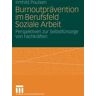 Irmhild Poulsen - Burnoutprävention im Berufsfeld Soziale Arbeit: Perspektiven zur Selbstfürsorge von Fachkräften (German Edition) - Preis vom 02.05.2024 04:56:15 h