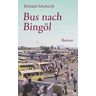 Richard Schuberth - Bus nach Bingöl - Preis vom 05.05.2024 04:53:23 h