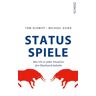 Tom Schmitt - Status-Spiele: Wie ich in jeder Situation die Oberhand behalte - Preis vom 06.05.2024 04:58:55 h