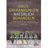 Andrea Flemmer - Viruserkrankungen natürlich behandeln: Mit effektiven Wirkstoffen gegen Erkältung, Grippe, Herpes, Warzen, Magen-Darm-Infekt, Pfeiffersches Drüsenfieber und vieles mehr - Preis vom 19.04.2024 05:01:45 h