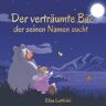 Elisa Luttivini - Der verträumte Bär, der seinen Namen sucht: Das spannende Abenteuer von Bruno und Ally. Wie sie es durch Glück, Vertrauen und Mut geschafft haben. Bilderbuch für Kinder - Preis vom 03.05.2024 04:54:52 h