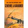 Hartink, A. E. - Die Enzyklopädie der Gewehre und Karabiner - Preis vom 16.04.2024 05:00:44 h