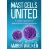 Amber Walker - Mast Cells United: A Holistic Approach to Mast Cell Activation Syndrome - Preis vom 27.03.2024 06:01:49 h