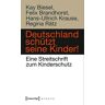 unbekannt - Deutschland schützt seine Kinder!: Eine Streitschrift zum Kinderschutz (X-Texte zu Kultur und Gesellschaft) - Preis vom 30.04.2024 04:54:15 h