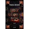 Warda Moram - Liber Bellorum. Band I: Blut und Feuer (Liber Bellorum, Buch) - Preis vom 02.05.2024 04:56:15 h