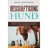 Bianca Bachmann - Beschäftigung Hund: Das große Spielebuch für Hunde mit den besten Denkspielen, Intelligenzspielen und Spaßspielen für Ihren Vierbeiner - Preis vom 20.04.2024 04:58:05 h