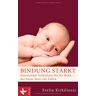 Evelin Kirkilionis - Bindung stärkt: Emotionale Sicherheit für Ihr Kind - der beste Start ins Leben - Preis vom 28.03.2024 06:04:05 h