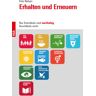 Fritz Reheis - Erhalten und Erneuern: Nur Kreisläufe sind nachhaltig, Durchläufe nicht - Preis vom 06.05.2024 04:58:55 h