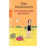 Elke Heidenreich - Geschnitten oder am Stück?: Else Stratmann über Dingens ... - Preis vom 26.04.2024 05:02:28 h