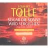 Eckhart Tolle - Sogar die Sonne wird verglühen: Wege in die Freiheit - The Power of Now Serie - Preis vom 03.05.2024 04:54:52 h