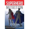 Steve Zim - Superhero Nutrition - Preis vom 22.04.2024 04:55:03 h