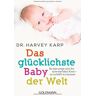 Karp, Dr. Harvey - Das glücklichste Baby der Welt: So beruhigt sich Ihr schreiendes Kind - so schläft es besser - Preis vom 02.05.2024 04:56:15 h