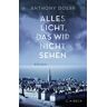 Anthony Doerr - Alles Licht, das wir nicht sehen: Roman - Preis vom 24.04.2024 05:05:17 h