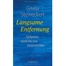 Gisela Steineckert - Langsame Entfernung: Gedanken, Gedichte und Voraussichten - Preis vom 30.04.2024 04:54:15 h