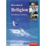 unbekannt - Kursbuch Religion Berufliche Schulen: Schülerbuch, 1. Auflage, 2013 - Preis vom 19.04.2024 05:01:45 h