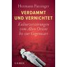 Hermann Parzinger - Verdammt und vernichtet: Kulturzerstörungen vom Alten Orient bis zur Gegenwart - Preis vom 02.05.2024 04:56:15 h